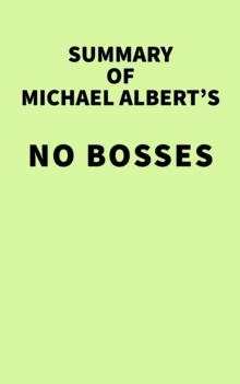 Summary of Michael Albert's No Bosses