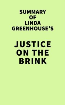 Summary of Linda Greenhouse's Justice on the Brink