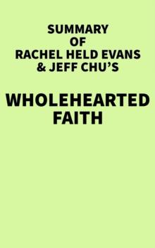 Summary of Rachel Held Evans & Jeff Chu's Wholehearted Faith