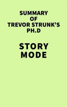 Summary of Trevor Strunk's Ph.D Story Mode