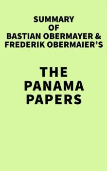 Summary of Bastian Obermayer & Frederik Obermaier's The Panama Papers