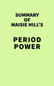 Summary of Maisie Hill's Period Power