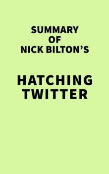 Summary of Nick Bilton's Hatching Twitter