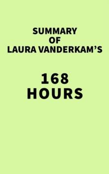 Summary of Laura Vanderkam's 168 Hours