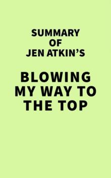 Summary of Jen Atkin's Blowing My Way to the Top