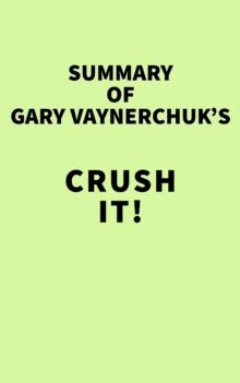 Summary of Gary Vaynerchuk's Crush It!