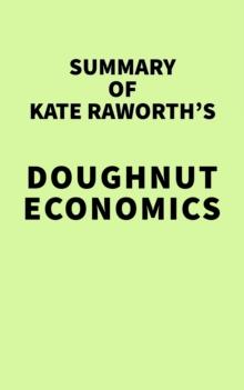 Summary of Kate Raworth's Doughnut Economics