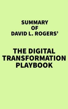 Summary of David L. Rogers' The Digital Transformation Playbook