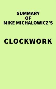 Summary of Mike Michalowicz's Clockwork