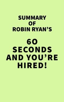 Summary of Robin Ryan's 60 Seconds and You're Hired!