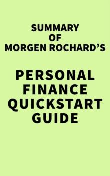 Summary of Morgen Rochard's Personal Finance QuickStart Guide