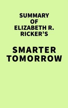 Summary of Elizabeth R. Ricker's Smarter Tomorrow