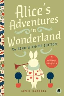 Alice's Adventures in Wonderland: The Read-With-Me Edition : The Unabridged Story in 20-Minute Reading Sections with Comprehension Questions, Discussion Prompts, Definitions, and More!