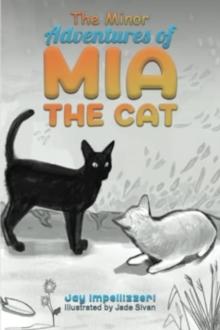 The Minor Adventures of Mia the Cat