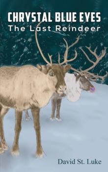 Chrystal Blue Eyes : The Last Reindeer