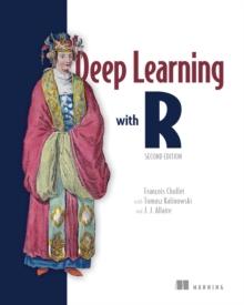 Deep Learning with R, Second Edition