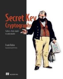 Secret Key Cryptography : Ciphers, from simple to unbreakable