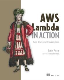 AWS Lambda in Action : Event-driven serverless applications