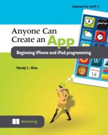 Anyone Can Create an App : Beginning iPhone and iPad programming