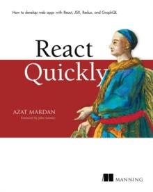 React Quickly : Painless web apps with React, JSX, Redux, and GraphQL