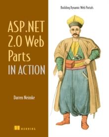 ASP.NET 2.0 Web Parts in Action : Building Dynamic Web Portals