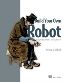 Build Your Own Robot : Using Python, CRICKIT, and Raspberry PI