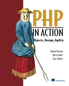 PHP in Action : Objects, Design, Agility