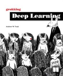 Grokking Deep Learning