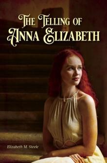 The Telling of Anna Elizabeth