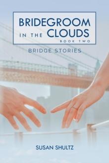 Bridegroom in the Clouds : Book 2 : Bridge Stories