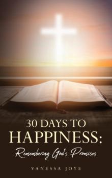 30 Days To Happiness : Remembering God's Promise