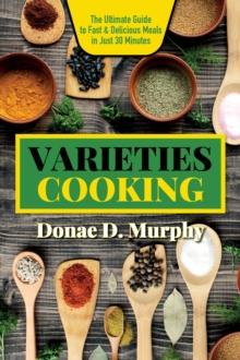 Varieties Cooking: Quick & Flavorful Family Meals : Innovative Caribbean Recipes for Today's Busy Cooks