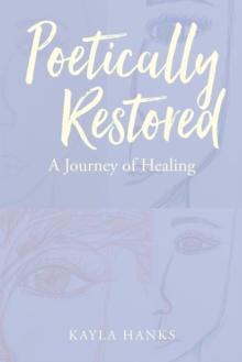 Poetically Restored : A Journey of Healing