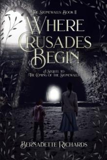 Where Crusades Begin : A Sequel to The Coming of the Stonewalls