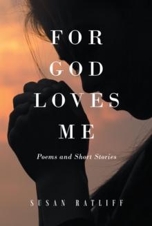 For God Loves Me : Poems and Short Stories