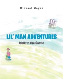 Lil' Man Adventures : Walk to the Castle