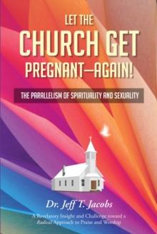 Let the Church Get Pregnant - Again! : The Parallelism of Spirituality and Sexuality