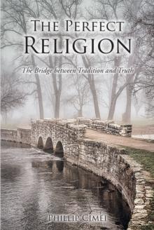 The Perfect Religion : The Bridge between Tradition and Truth