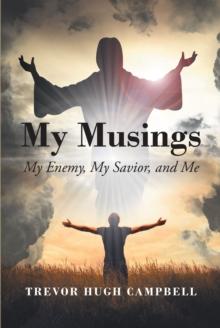 My Musings : My Enemy, My Savior, and Me