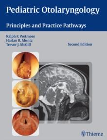 Pediatric Otolaryngology : Principles and Practice Pathways