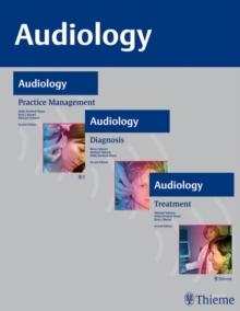 AUDIOLOGY, 3-Volume Set : Diagnosis, Treatment and Practice Management