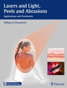 Lasers and Light, Peels and Abrasions : Applications and Treatments