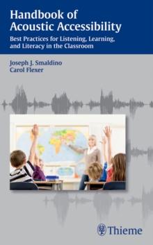 Handbook of Acoustic Accessibility : Best Practices for Listening, Learning, and Literacy in the Classroom