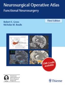 Neurosurgical Operative Atlas : Functional Neurosurgery