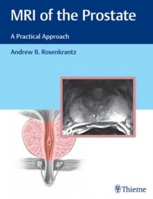 MRI of the Prostate : A Practical Approach