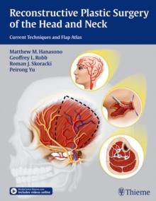 Reconstructive Plastic Surgery of the Head and Neck : Current Techniques and Flap Atlas