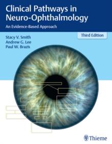 Clinical Pathways in Neuro-Ophthalmology : An Evidence-Based Approach