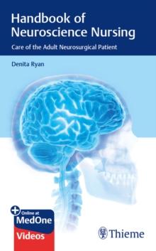 Handbook of Neuroscience Nursing : Care of the Adult Neurosurgical Patient