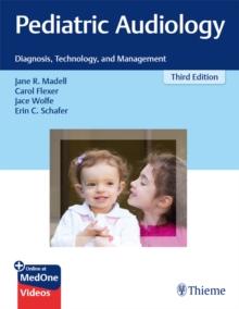 Pediatric Audiology : Diagnosis, Technology, and Management