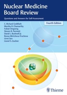 Nuclear Medicine Board Review : Questions and Answers for Self-Assessment